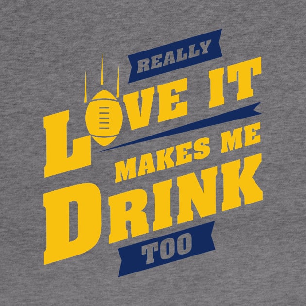 Love Football And Makes Me Drink Too With LOS ANGELES Football Team Color by Toogoo